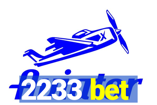 2233 bet